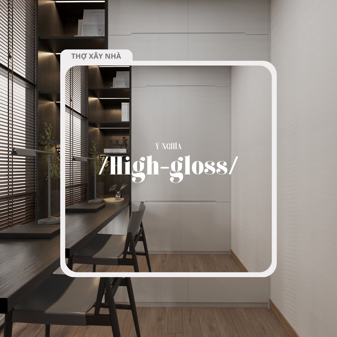 High-gloss – ý nghĩa của “high-gloss” trong nội thất